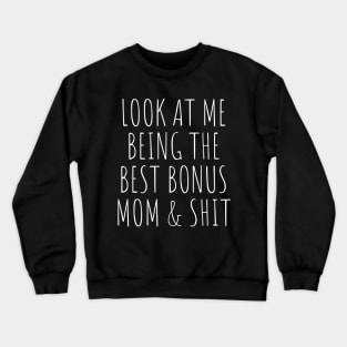 Bonus Step Mom Mothers Day From Stepdaughter Stepson Stepmom Crewneck Sweatshirt